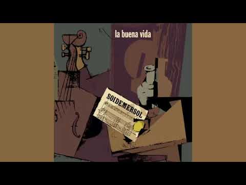 La Buena Vida - Soidemersol (disco completo)
