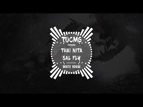 TuCMG & Thai Nita & Sal Fly   White House 2018 (Original Mix)