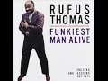 Rufus Thomas.............Git On Up And Do It