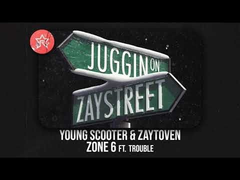 Young Scooter - Zone 6 Ft. Trouble (Zaystreet)