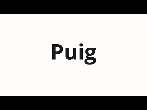 How to pronounce Puig