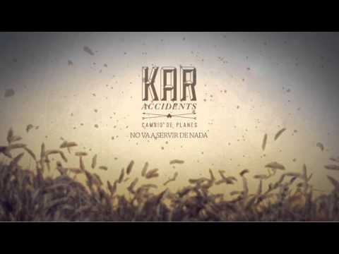 Kar Accidents - No Va a Servir De Nada (Feat. Daniela Luviano)