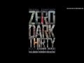 Zero Dark Thirty [Soundtrack] - 01 - Flight To Compound