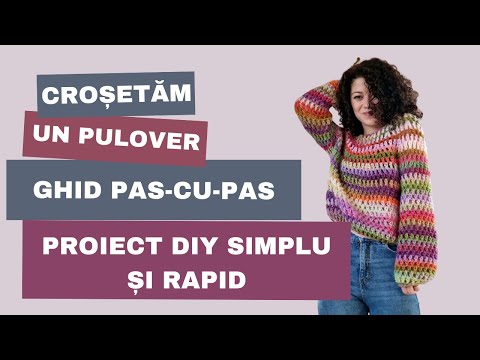 Cum Croșetăm un pulover simplu și Rapid. Ghid Pas cu Pas