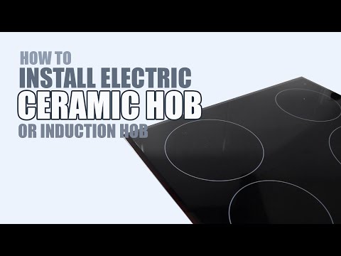 How to install a Ceramic Hob or Induction Hob