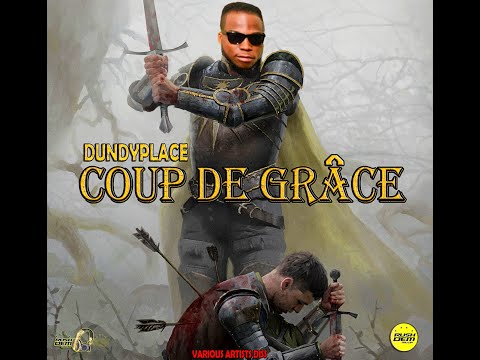 Dundyplace - COUP DE GRACE [Various Artist Diss] RUSHDEM MUZIK 2023