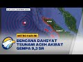 Kilas Balik Bencana Dahsyat Tsunami Aceh Akibat Gempa 9 3 SR