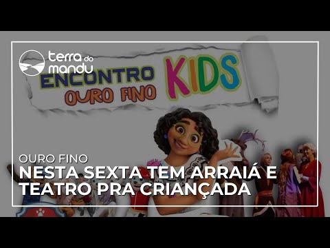 Arraiá e teatro para crianças movimentam a sexta-feira em Ouro Fino