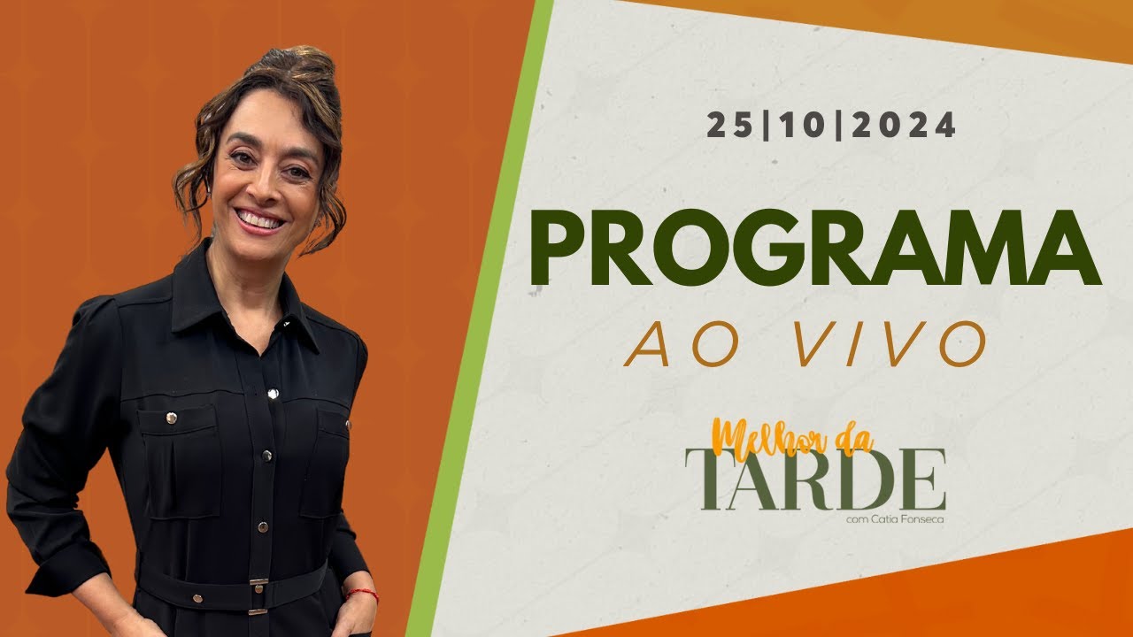 [AO VIVO] MELHOR DA TARDE COM CATIA FONSECA - 25/10/2024 - MELHOR DA TARDE