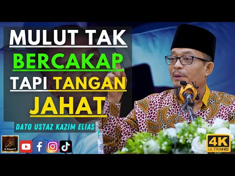 Dato Ustaz Kazim Elias - MULUT TAK BERCAKAP TAPI TANGAN JAHAT