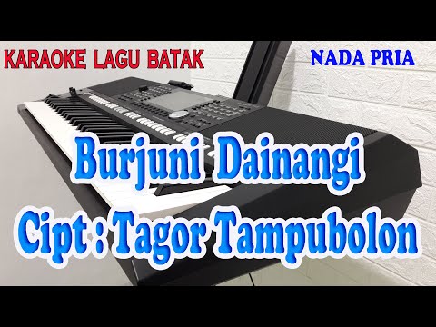 BURJUNI DAINANGI ll KARAOKE BATAK ll MAULIATE MA INANG ll NADA PRIA A=DO