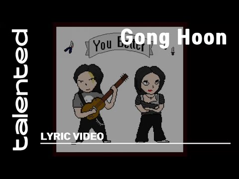 [talented] Gong Hoon (공훈) 'You Better (Feat. Rua)' Lyric Video