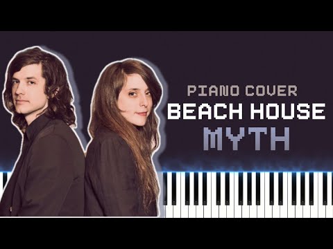Beach House - Myth (Piano Cover) [Sheet Music]