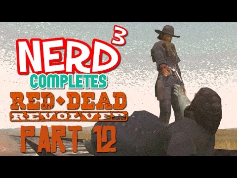 Nerd³ Completes... Red Dead Revolver - 12 - Unconstrained