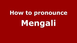 How to pronounce Mengali