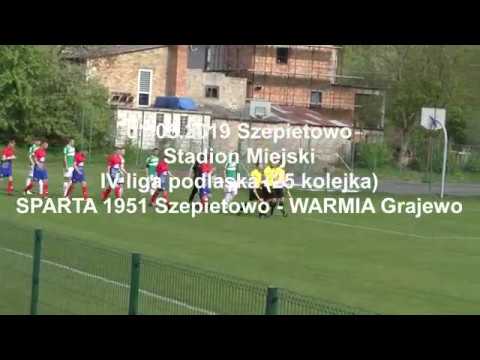 01.05.2019 IV LIGA PODLASKA (25 kolejka) SPARTA 1951 Szepietowo - WARMIA Grajewo