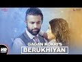GAGAN KOKRI : Berukhiyan (Full Video) | Jay K | New Punjabi Songs 2017 | Saga Music