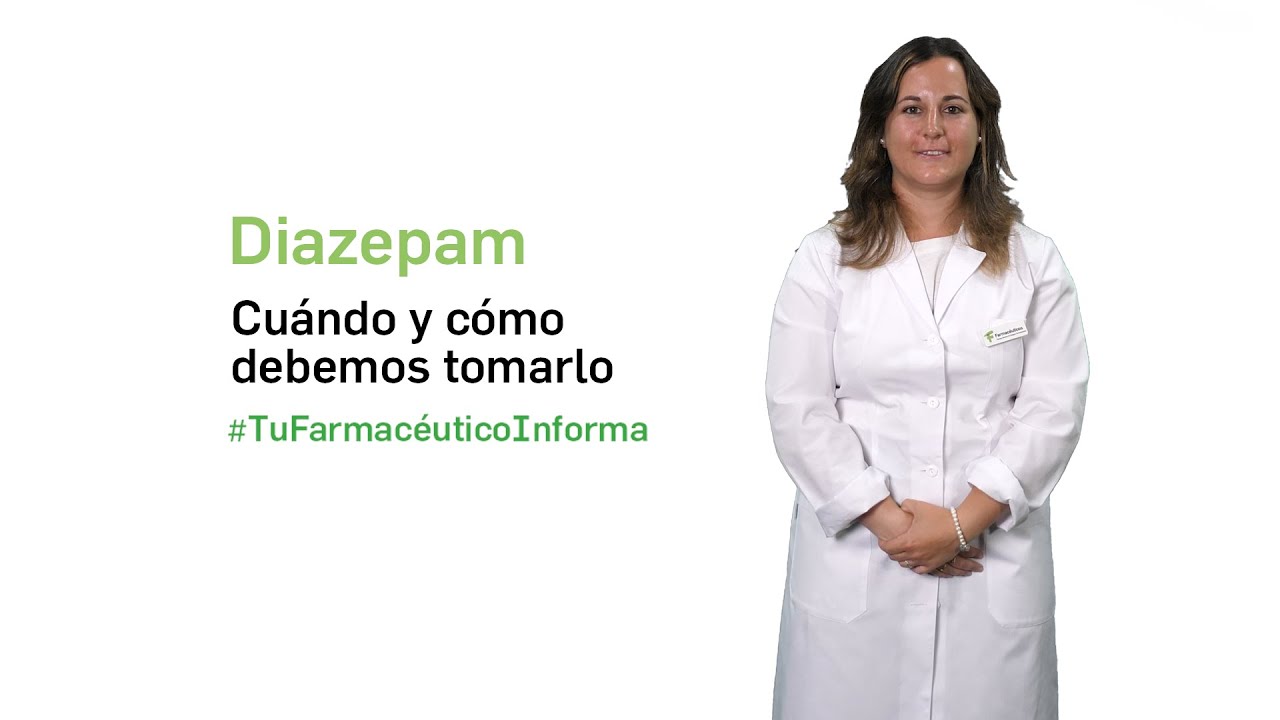 Diazepam, cuándo y cómo debemos tomarlo - Tu Farmacéutico Informa