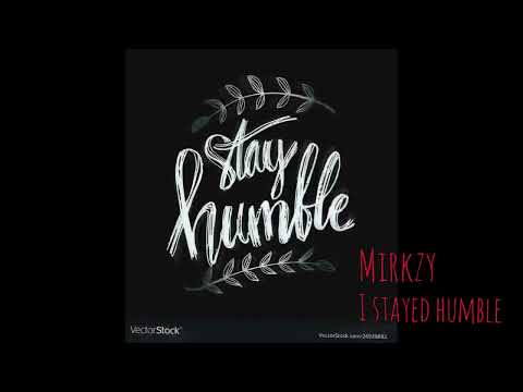 MIRKZY - I STAYED HUMBLE (OFFICIAL AUDIO)