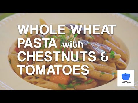 Whole Wheat Pasta with Chestnuts & Tomatoes