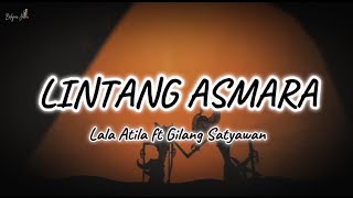 Download lagu Lintang Asmara - Lala Atila ft Gilang Satyawan (Lirik) mp3