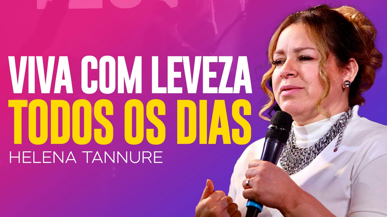 Helena Tannure | VIVENDO COM LEVEZA TODO DIA