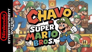 Chavo In Super Mario Bros. | NES | Romhack
