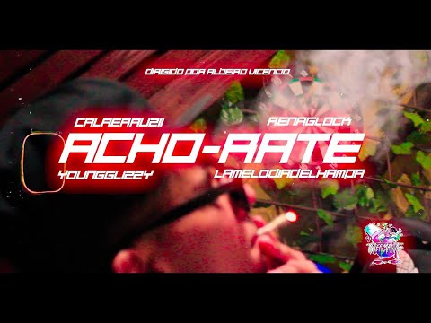 CalaeraUzii - Acho-Rate FT. Renaglock, Youngglizzy, Lamelodiadelhampa (Official Music Video)