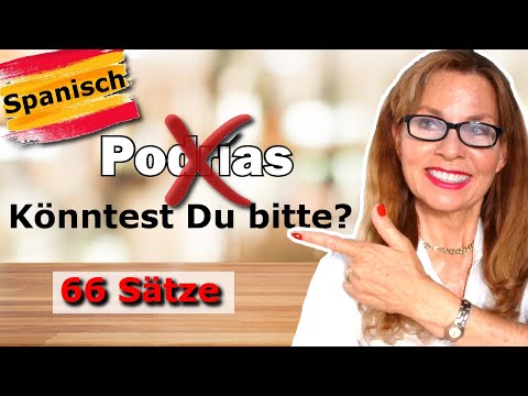 SPANISCH | KÖNNTEST DU BITTE? | OHNE "PODRÍAS" | 66 SÄTZE | SPANIEN & LATEINAMERIKA