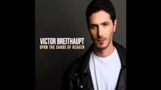 Victor Breithaupt - Upon the Sands of Heaven (In honor of Andy Whitfield)