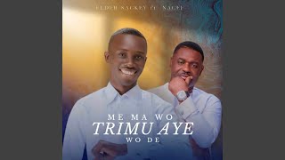 Mɛ Ma Wotrimu Ayɛ Wodɛ