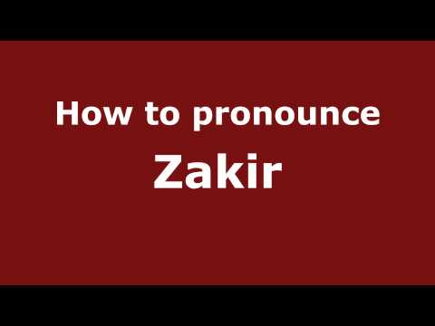 How to pronounce Zakir