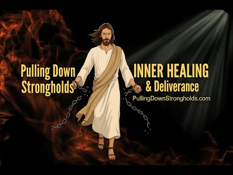 Who We Are | Inner Healing & Deliverance Ministry | Pulling Down Strongholds