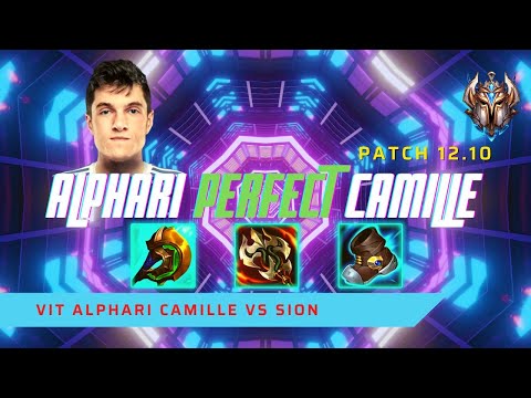 ALPHARI PERFECT CAMILLE! - VIT Alphari Plays Camille Top Lane vs Sion! | LoL Patch 12.10