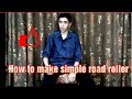 How To Make Simple Road Roller