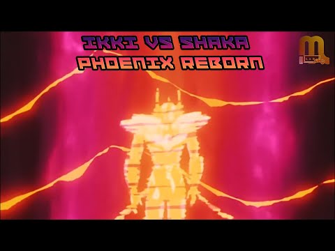 Ikki VS Shaka - Phoenix reborn