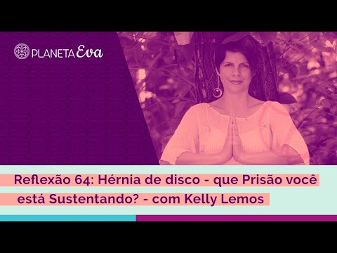 Reflexão 64: Hérnia de disco - que prisão você está sustentando?