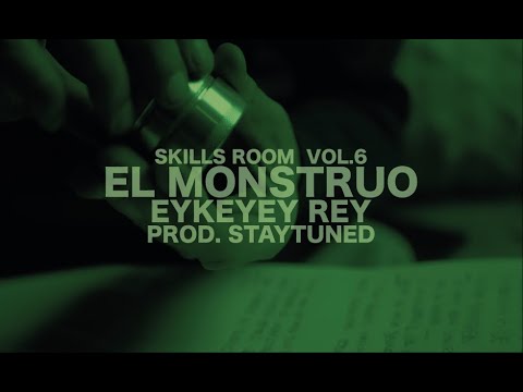 EL MONSTRUO (Eykeyey Rey x Staytuned)  SKILLS ROOM - Vol.6