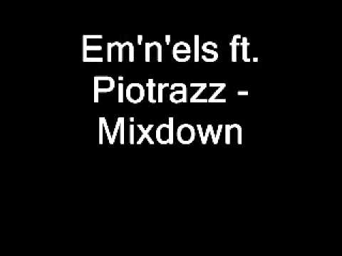 Em'n'els ft. Piotrazz - Mixdown
