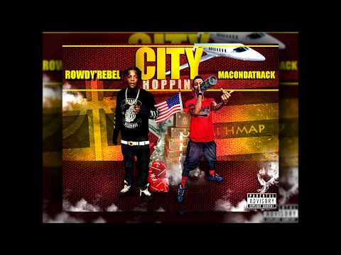 Rowdy Rebel - City Hoppin Ft MacOnDaTrack