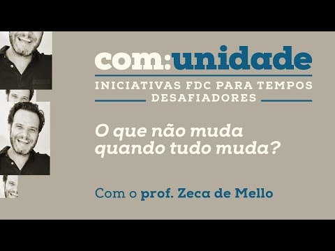 O que não muda, quando tudo muda? Convidado: Prfo. Zeca de ...