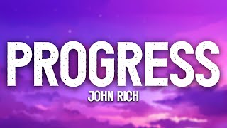 PROGRESS - John Rich (Lyrics)