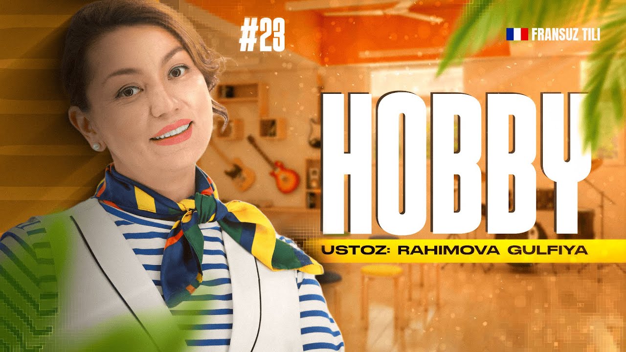 Hobby | 23-dars | Fransuz tilini 0 dan o'rganish