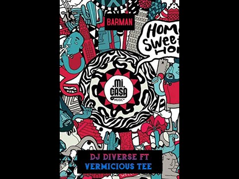 Mi Casa ft Big Nuz & DJ Tira - Barman ( DJ Diverse ft Vermicious Tee Remix)