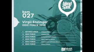 Virgil Enzinger - Odic Force (Ryuji Takeuchi Remix) on Blind Spot Music