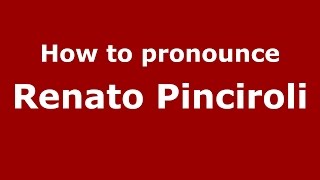 How to pronounce Renato Pinciroli