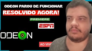 ODEON PAROU DE FUNCIONAR? ODEON NAO LIGA CANAIS? Versão antiga DO ODEON? 