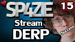 ♥ Stream Derp - #15 Great Success