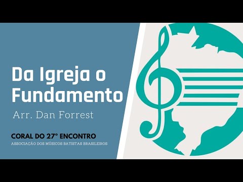 Coro da AMBB - Da igreja o fundamento