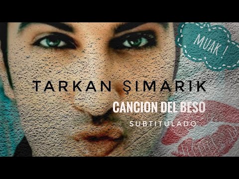 𝗧𝗔𝗥𝗞𝗔𝗡 - 𝗦̧ı𝗺𝗮𝗿ı𝗸  - Cancion del Beso  💋（ ＳＵＢＴＩＴＵＬＡＤＡ ）💋